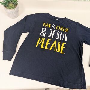 Mac and cheese and Jesus please Long Sleeve Tee